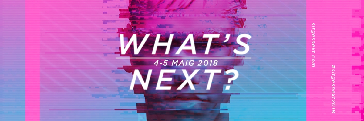 Sitges Next 2018 presenta un programa que aposta per les noves experiències en comunicació
